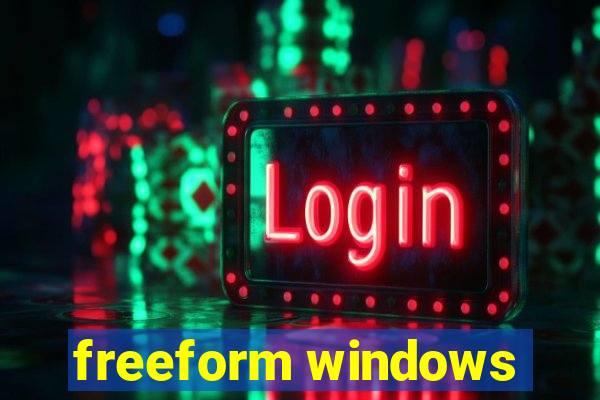 freeform windows